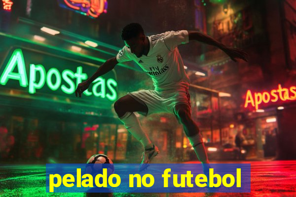 pelado no futebol